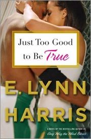 'Just Too Good to Be True,' by E. Lynn Harris