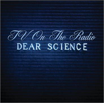 TV on the Radio, 'Dear Science'