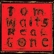 Tom Waits 'Real Gone'