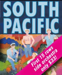 South Pacific First 15 rows side orchestra only $33
