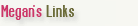 Megan's Links