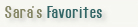 Sara's Favorites