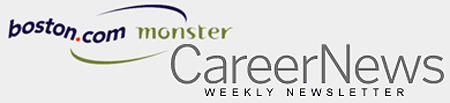 Boston.com/Monster CareerNews Weekly Newsletter