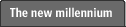 The new millennium