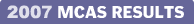 2007 MCAS RESULTS