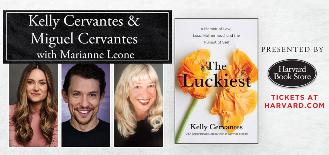 Kelly Cervantes and Miguel Cervantes: The Luckiest: A Memoir of Love, Loss, Motherhood, and the Pursuit of Self