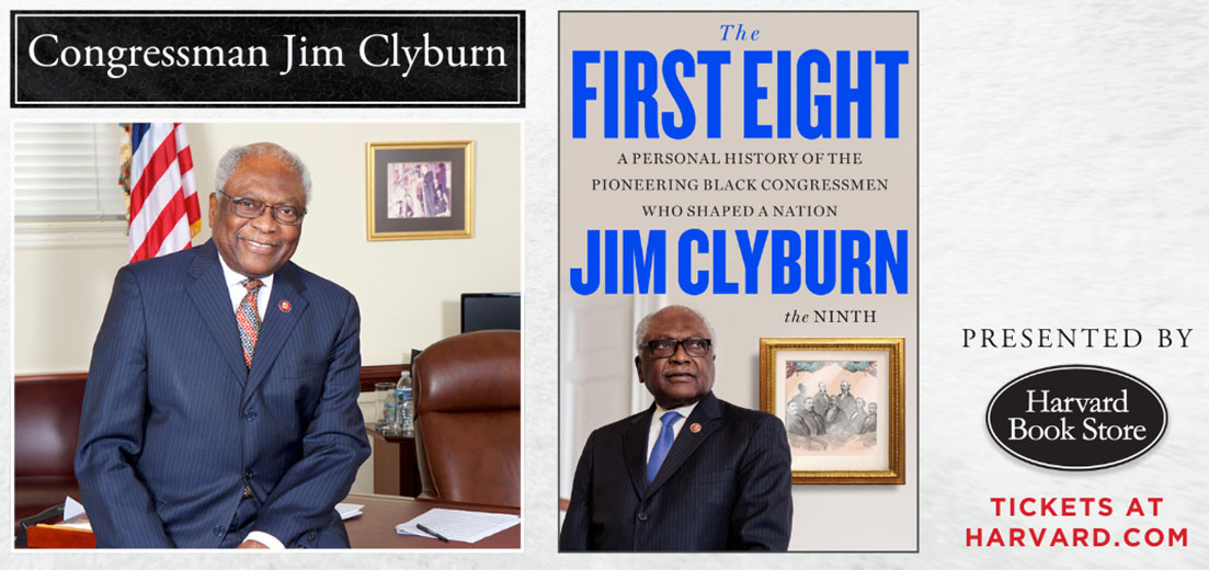 Congressman Jim Clyburn: The First Eight: A Personal History of the Pioneering Black Congressmen Who Shaped a Nation