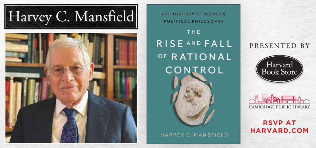 Harvey C. Mansfield: The Rise and Fall of Rational Control: The History of Modern Political Philosophy