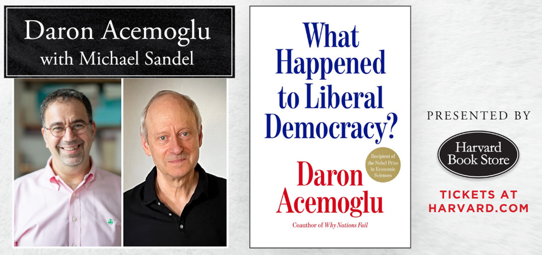 Daron Acemoglu: What Happened to Liberal Democracy?: Remaking a Politics of Shared Prosperity