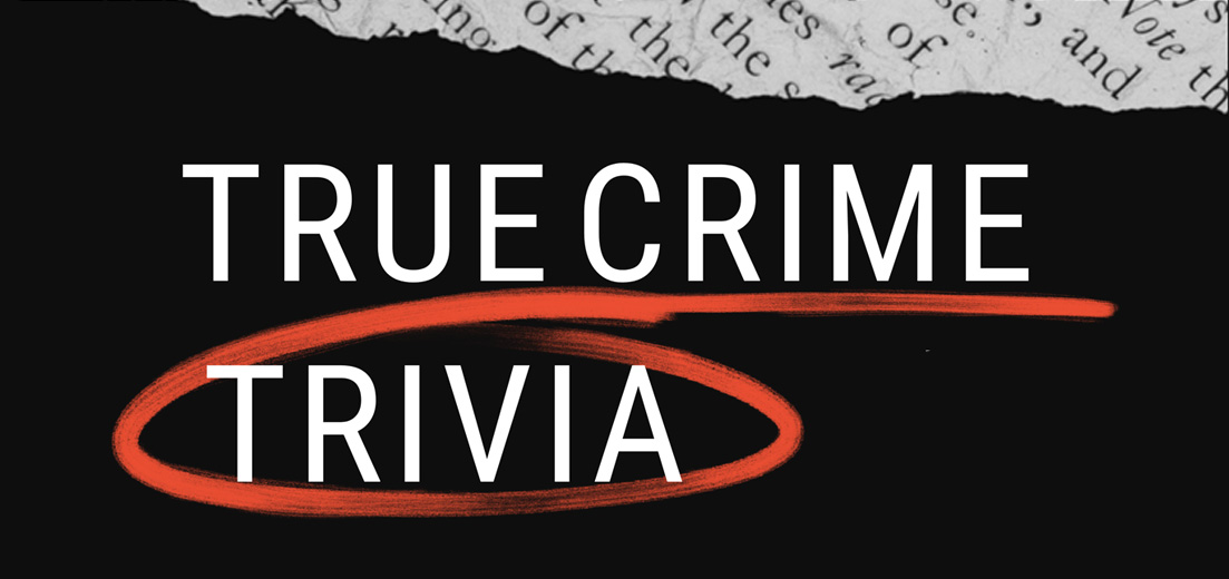 True Crime Trivia