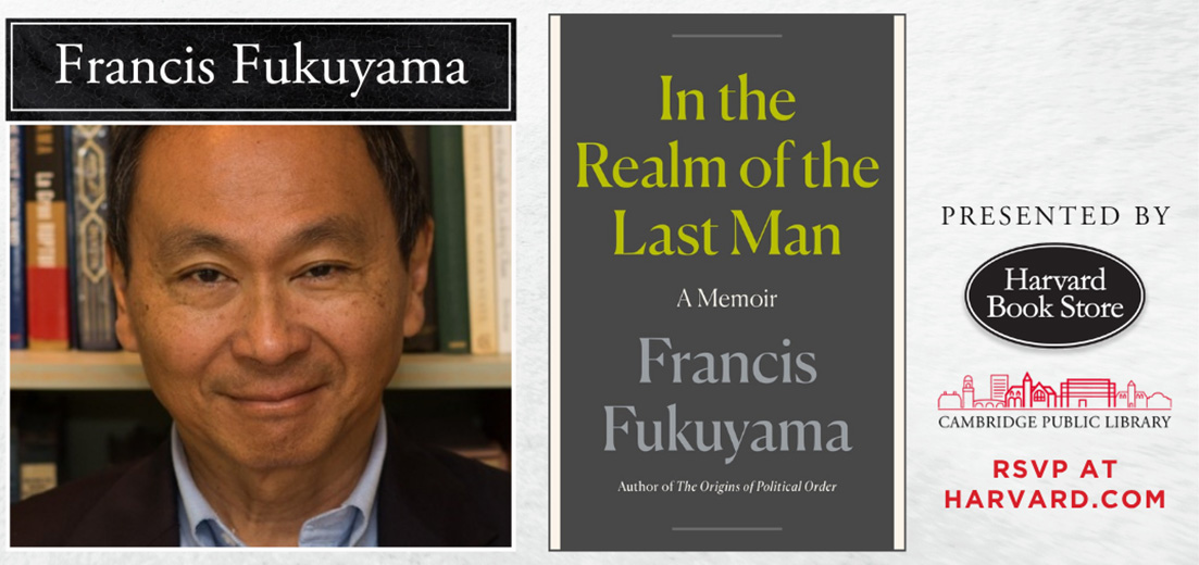 Francis Fukuyama: In the Realm of the Last Man